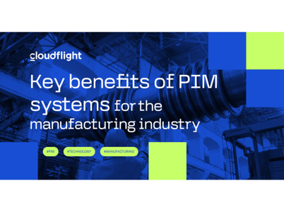 Key benefits of PIM systems