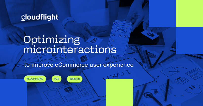 Optimizing microinteractions to improve eCommerce user experience