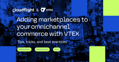 Tips, tricks, and best practices for adding marketplaces to your omnichannel commerce with VTEX