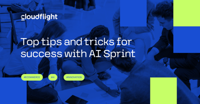 Top tips and tricks for success with AI sprint