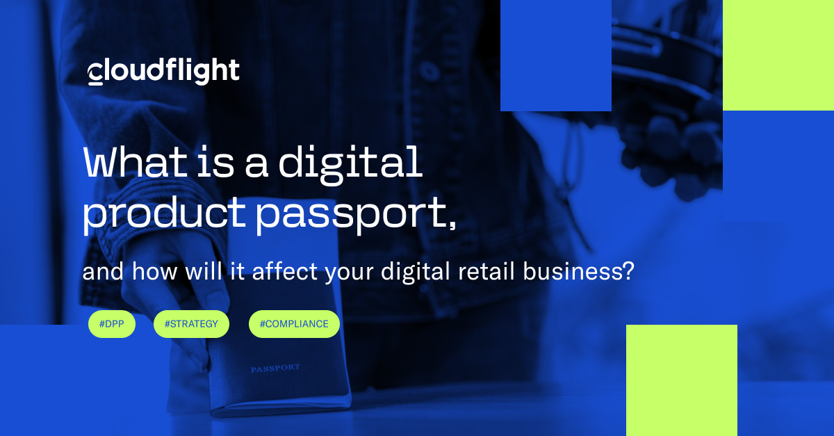 What is a digital product passport, and how will it affect your digital retail business?